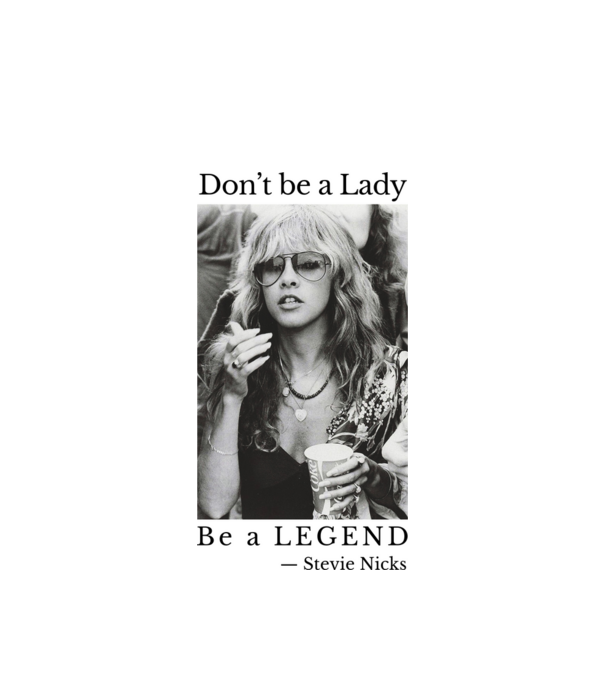 Don’t be a Lady - Stevie Nicks minta fehér pólón