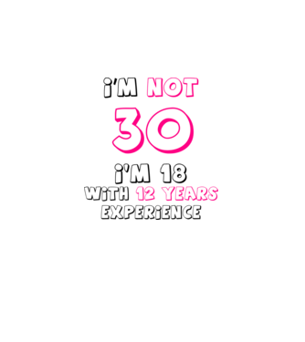 I'm not 40 I'm 18 with 22 years experience - szülinap minta dusty pink pólón