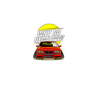 BMW E36 Why so negative? minta fekete pólón