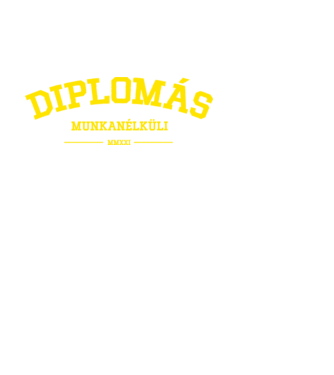 Diplomás munkanélküli minta fehér pólón