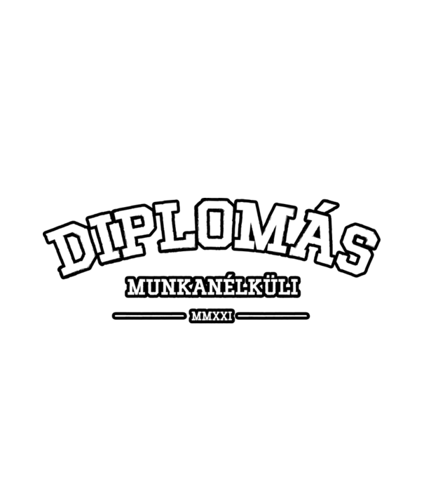 Diplomás munkanélküli 2c minta fehér pólón