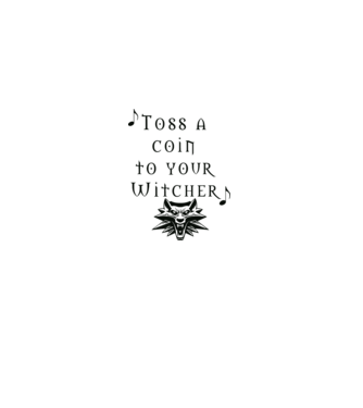 Toss a Coin to your Witcher minta fehér pólón