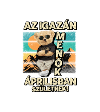 Retro Menő Mackó szülinapos ÁPRILIS minta fehér pólón