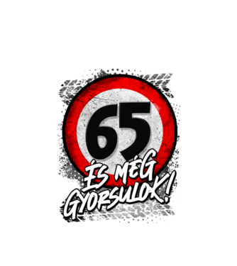65 és még gyorsulok minta fehér pólón