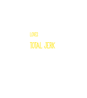 My cat loves me but acts like a total jerk to everyone else minta fekete pólón