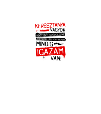 Keresztanya vagyok mindig igazam van minta fehér pólón