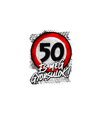 50 és még gyorsulok minta fehér pólón