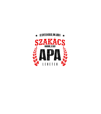Az egyetlen dolog ami jobb...SZAKÁCS minta fehér pólón