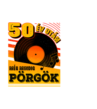 50 év után még mindig pörgök minta fehér pólón