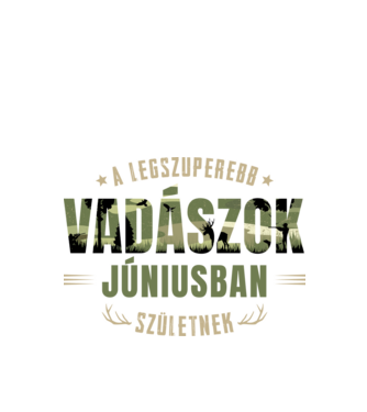 Legszuperebb vadászok júniusban születnek minta fehér pólón