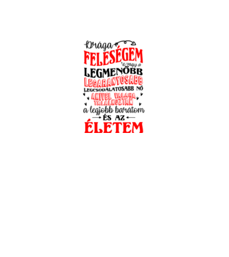 Drága feleségem minta fehér pólón