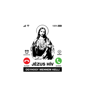Jézus hív, mennem kell minta fehér pólón