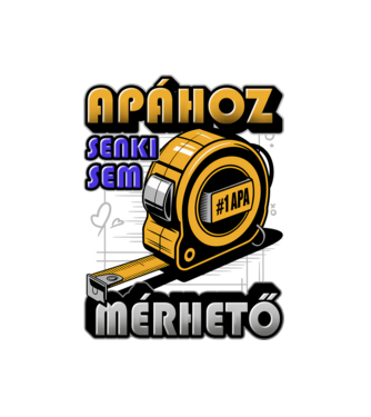 Apához senki sem mérhető minta fekete pólón