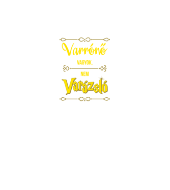 Varrónő vagyok nem varázsló minta fekete pólón