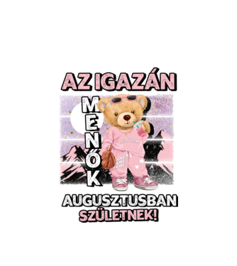 Menő maci csajos AUGUSZTUS minta fehér pólón
