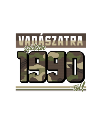 Vadászatra születve 1990-től! minta fehér pólón