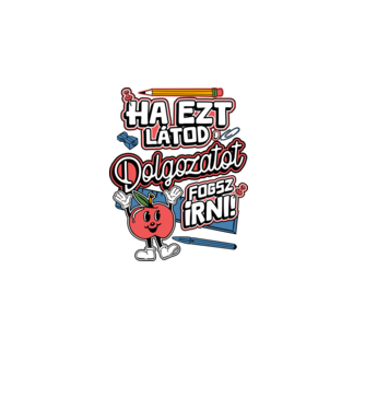 Ha ezt látod dolgozatot fogsz írni minta fekete pólón