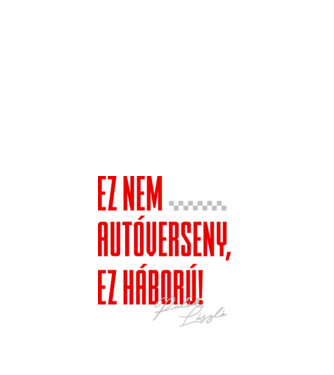 Ez nem verseny, ez háború! - Palik László minta fehér pólón