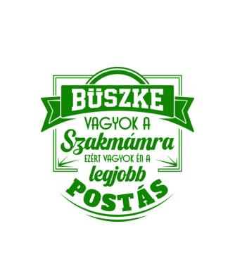 Büszke vagyok a szakmámra Postás minta fehér pólón