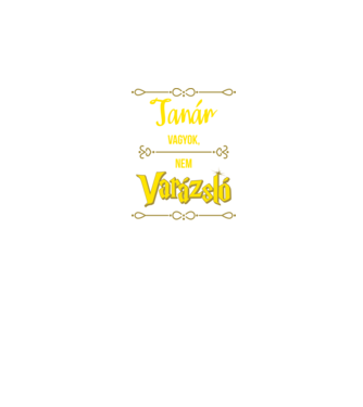 Tanár vagyok nem varázsló minta fekete pólón