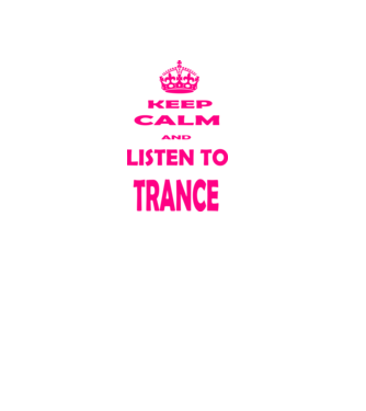 Keep Calm and Listen To Trance minta fekete pólón