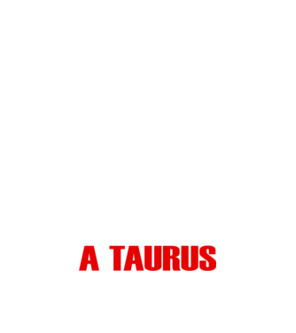 Piss of a TAURUS minta fekete pólón