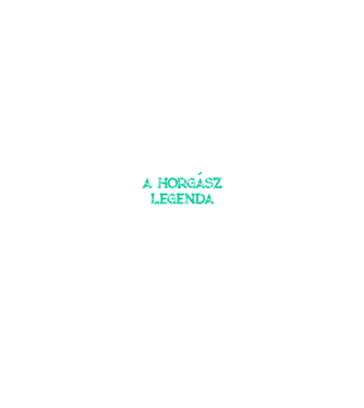 Apa a Férfi, a Mítosz, a Horgász Legenda minta fekete pólón