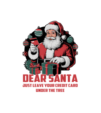 Dear Santa Just leave your credit card under the tree angol minta fehér pólón