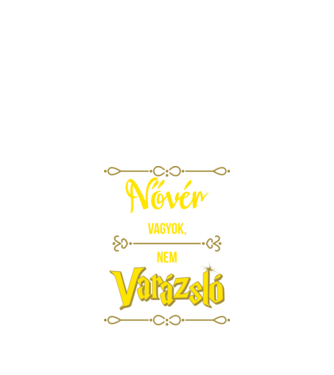 Nővér vagyok nem varázsló minta fekete pólón