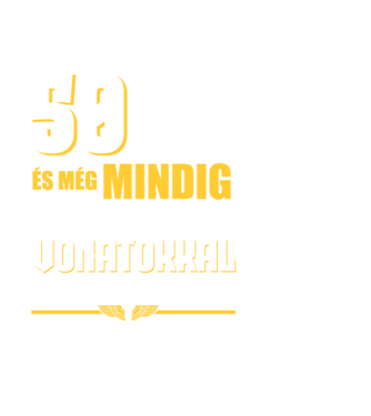 Még mindig szeretek vonatokkal játszani 50 éves minta fekete pólón