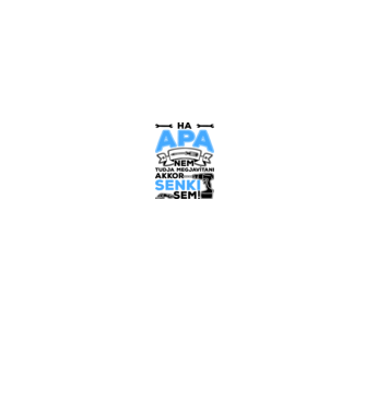 Ha apa senki sem redesign minta fehér pólón