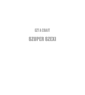 Sajnálom ezt a csajt lefoglalta egy szuperszexi KAMIONOS  minta fekete pólón
