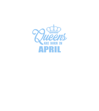 Queens are born in - April minta királykék pólón