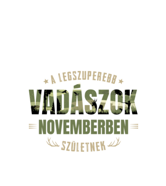 Legszuperebb vadászok novemberben születnek minta fehér pólón