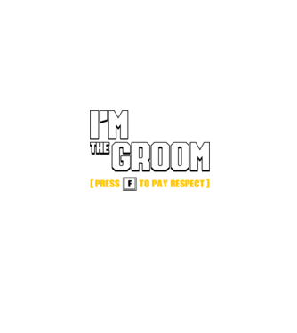 I'm the Groom [press F to pay respect] minta homokszín pólón