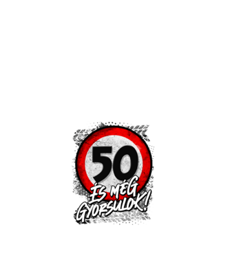 50 és még gyorsulok minta fehér pólón