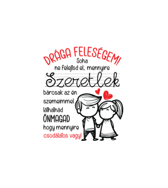 CUKI Drága FELESÉGEM minta fehér pólón