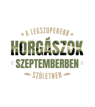 Legszuperebb horgászok szeptemberben születnek minta fehér pólón