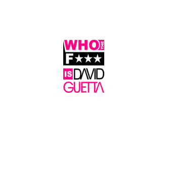 Who The Fuck Is David Guetta minta fehér pólón