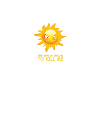 The sun is trying to kill me minta fekete pólón