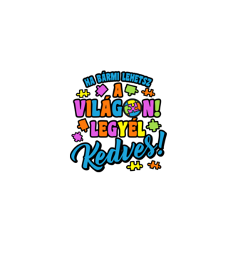 Ha bármi lehetsz, légy kedves minta fehér pólón