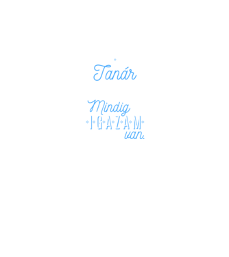 Mindig igazam van - TANÁR minta fekete pólón