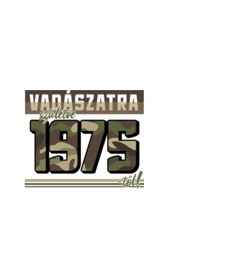 Vadászatra születve 1975-től! minta fehér pólón