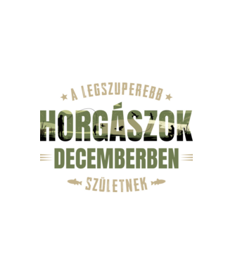 Legszuperebb horgászok decemberben születnek minta fehér pólón
