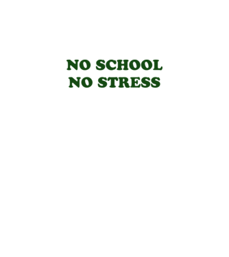 no school no stress minta fehér pólón