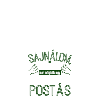 Sajnálom ezt a csajt lefoglalta egy szuperszexi POSTÁS minta homokszín pólón
