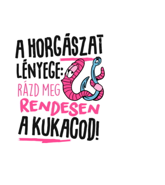 A horgászat lényege hogy rázd meg rendesen a kukacod minta világoskék pólón
