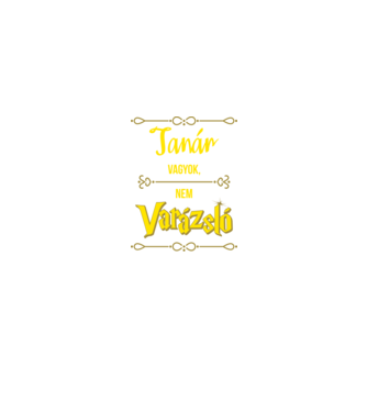 Tanár vagyok nem varázsló minta fekete pólón