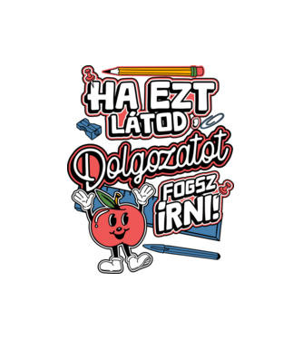 Ha ezt látod dolgozatot fogsz írni minta fehér pólón