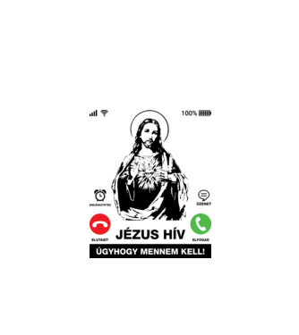 Jézus hív, mennem kell minta fehér pólón